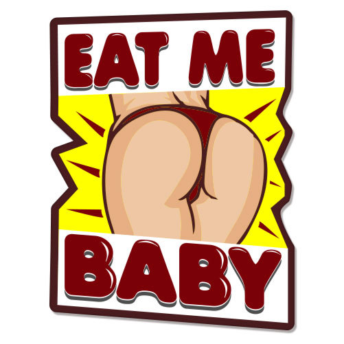 Eat Me Adult Funny car bumper sticker decal 5" x 4"