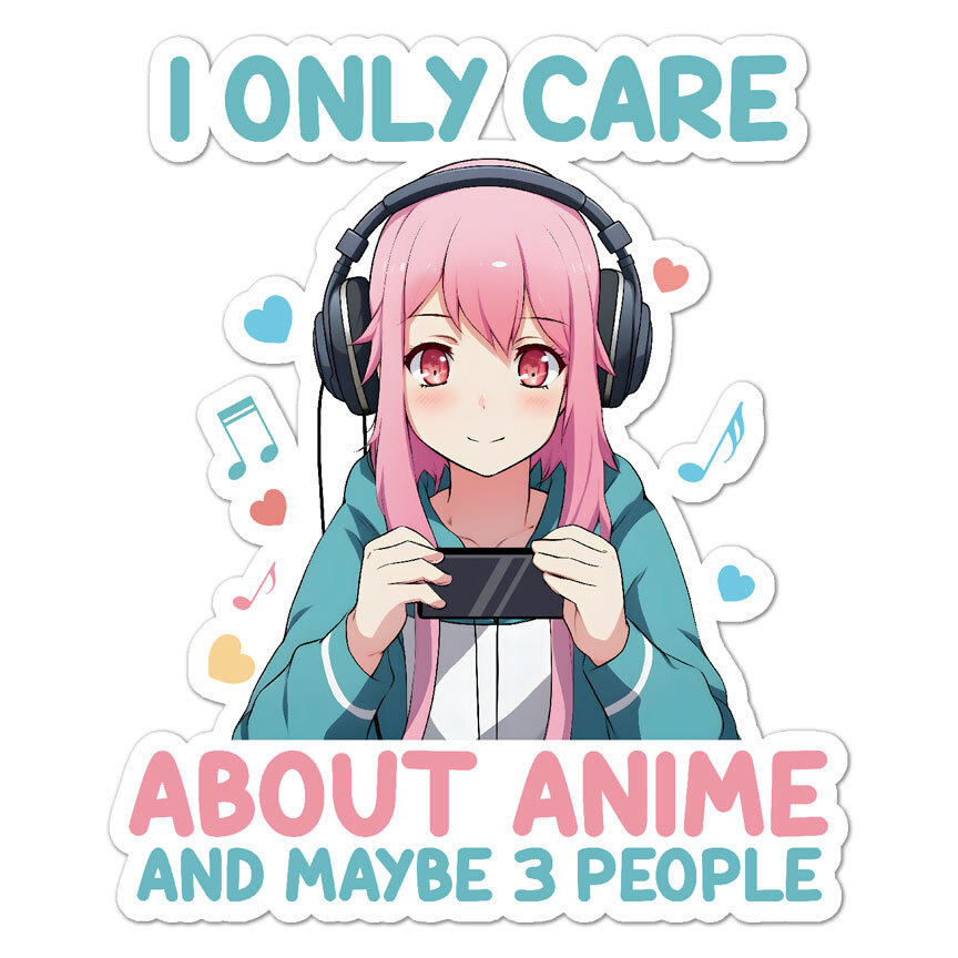 Care About Anime, Vinyl Decal Sticker, Indoor Outdoor, 3 Sizes, #9676