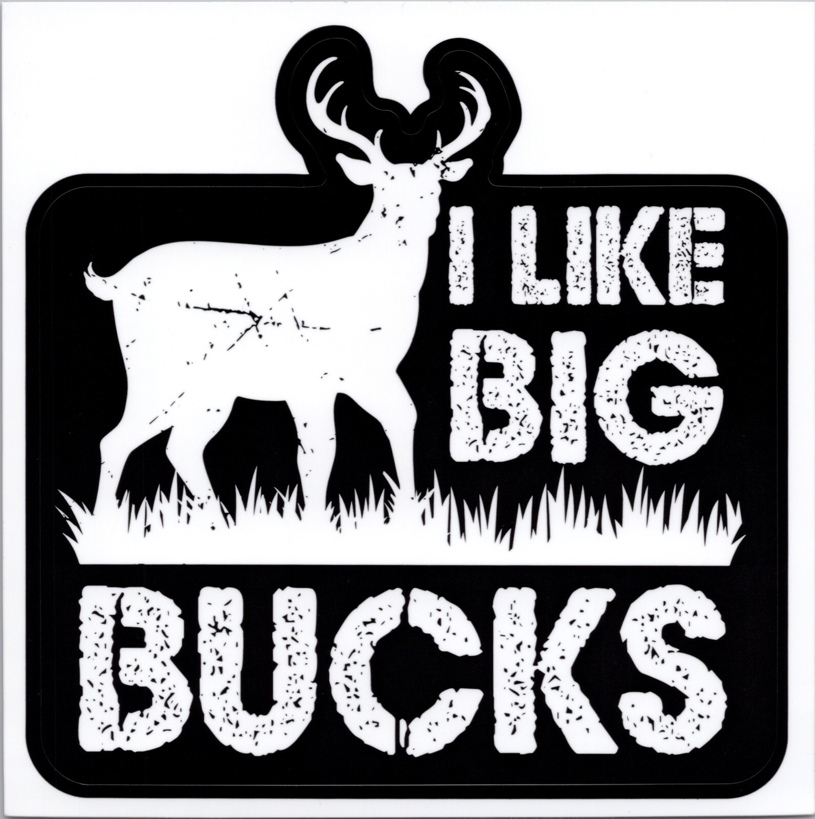 I LIKE BIG BUCKS ~ DEER – Vinyl Sticker – 4.25in x 4.25in