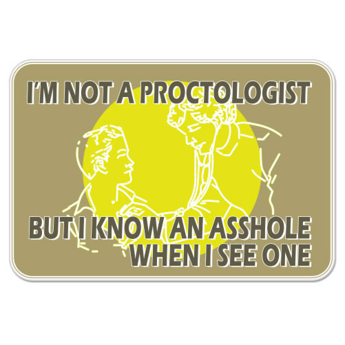I’m Not A Proctologist Ass When I See One Funny Rude Humor car bumper sticker