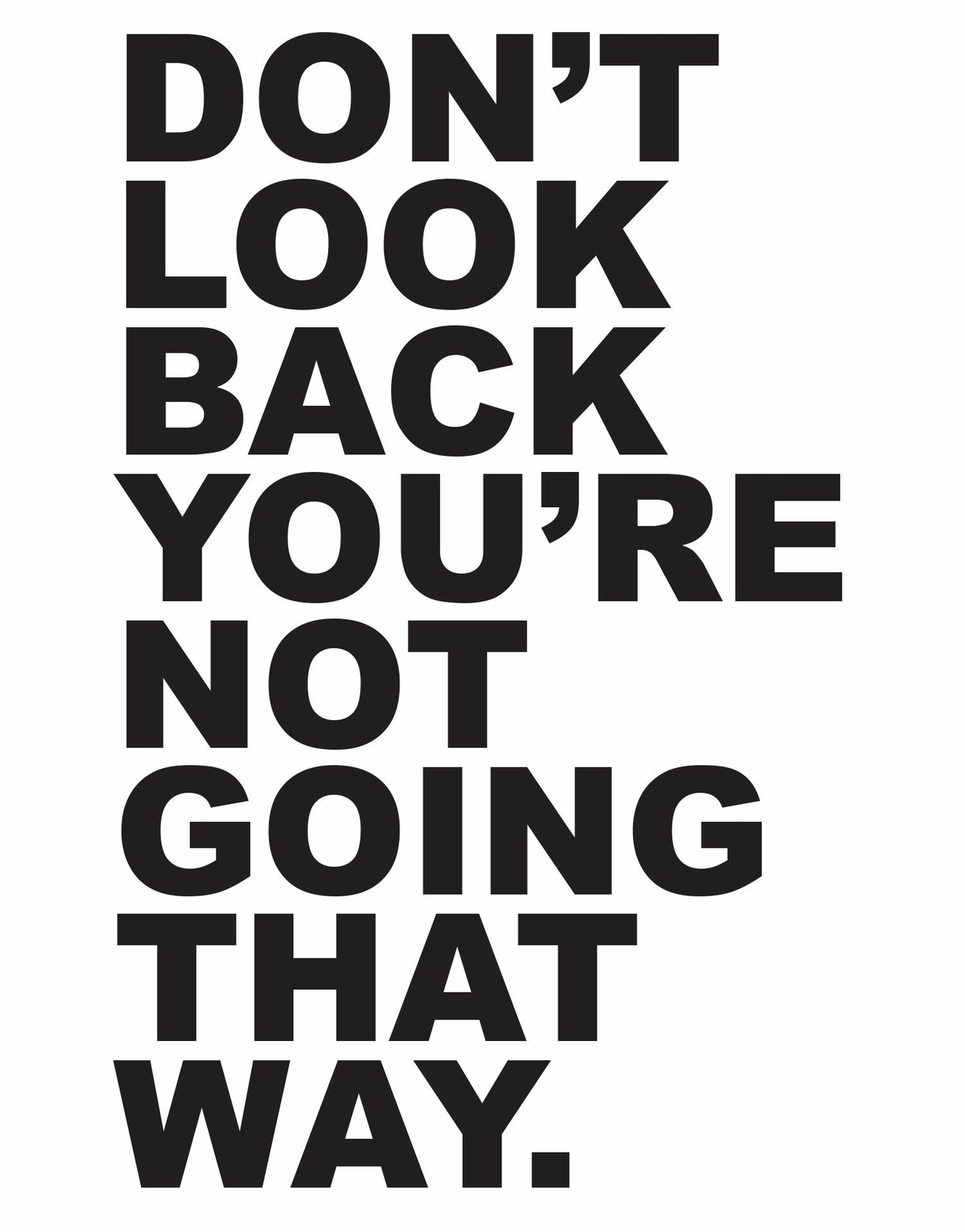 Motivational Wall Quotes – Don’t Look Back You’re Not Going That Way. #6053
