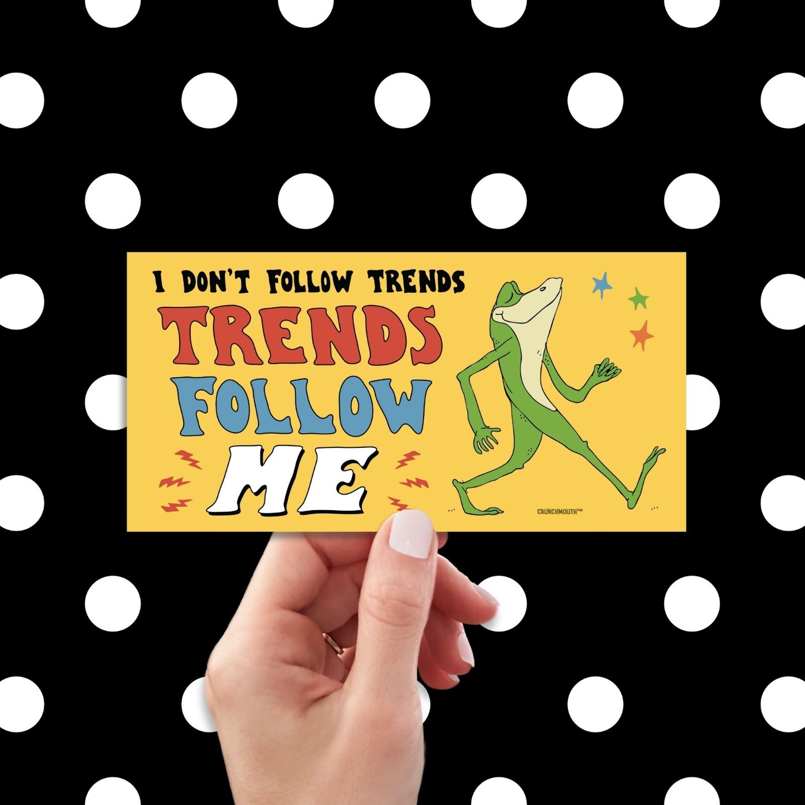 I Don't Follow Trends, Trends Follow Me Bumper Sticker