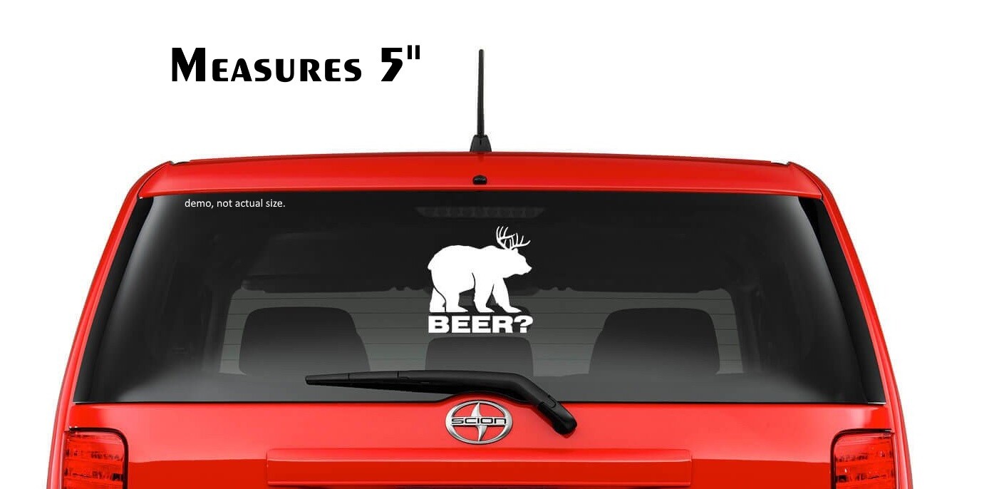 BEER Deer + Bear Parody Comedy Funny Hunting Hunter Vinyl Decal Truck Sticker