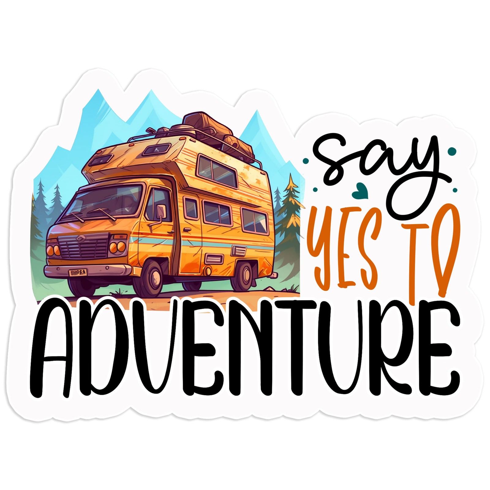 Say Yes To Adventure – Vinyl Decal Sticker – Car Window Laptop – #971