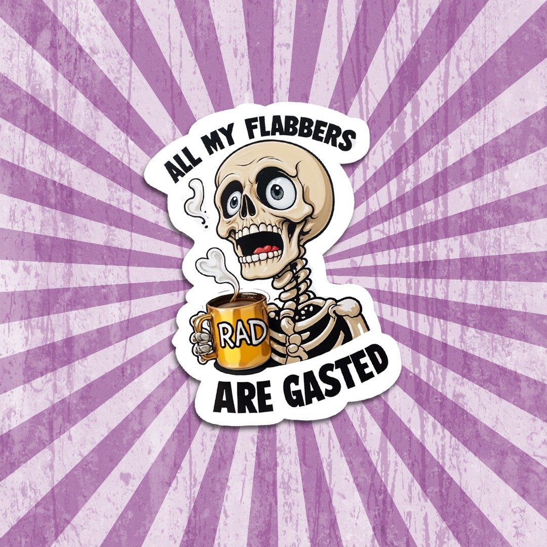 Funny Skeleton Vinyl Sticker: "All My Flabbers Are Gasted" Water Bottle Decal