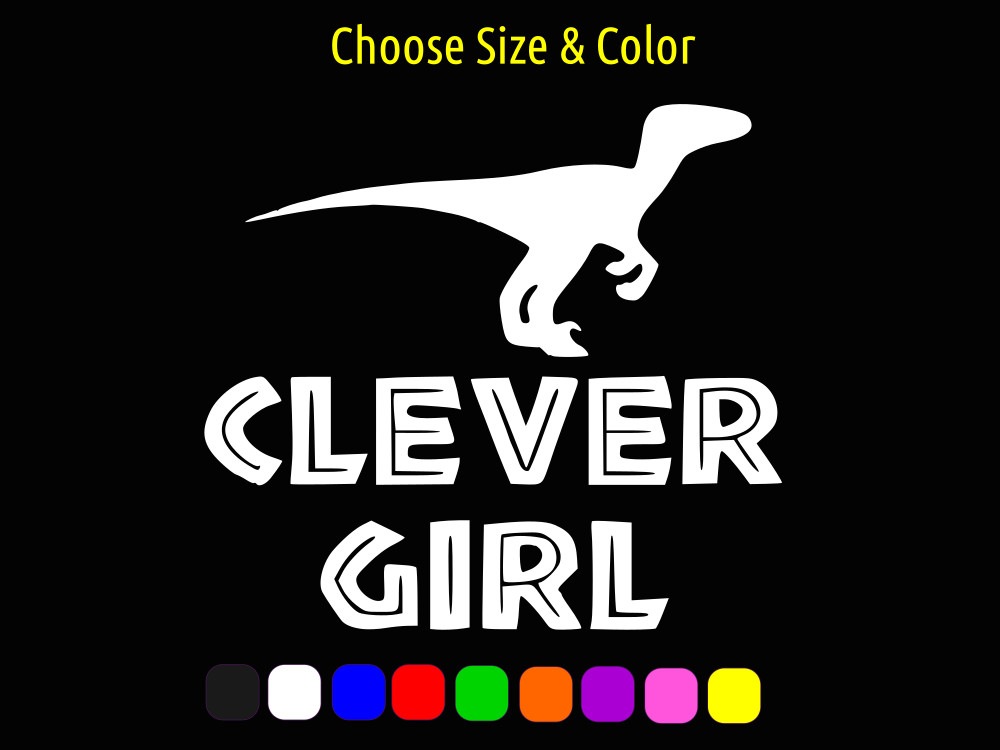 Clever Girl Raptor Jurassic Park Decal Wall Laptop Car Window CHOOSE SIZE COLOR