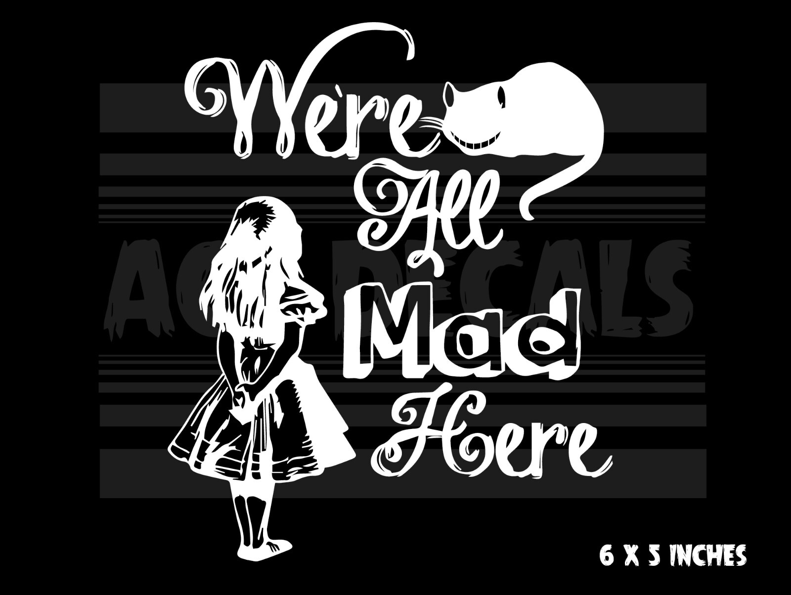 Alice In Wonderland – We're All Mad Here – Cheshire Cat Car Vinyl decal sticker