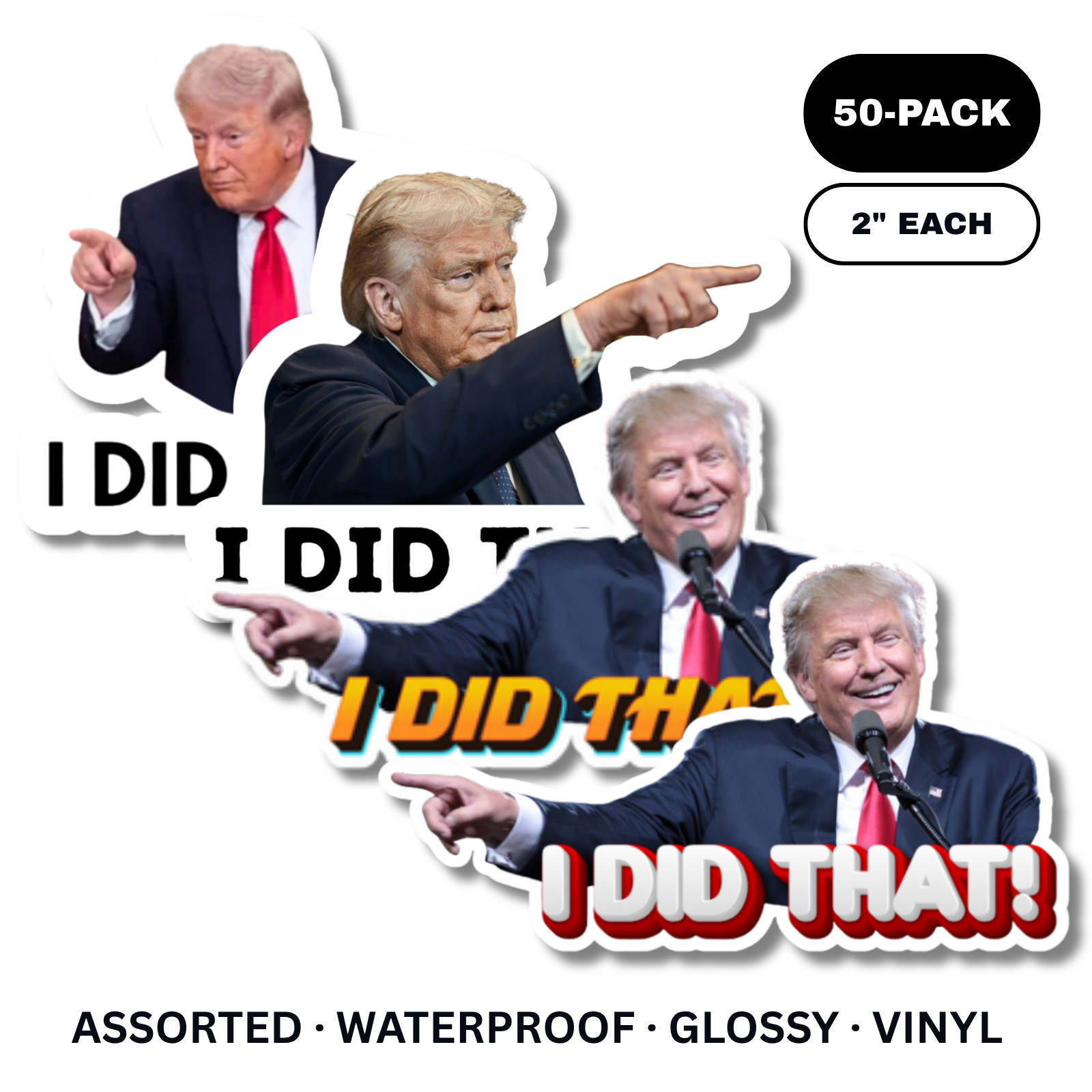 Trump "I DID THAT!" Stickers 50 pcs Assorted 2" Vinyl Decals Iran for Gas Pump