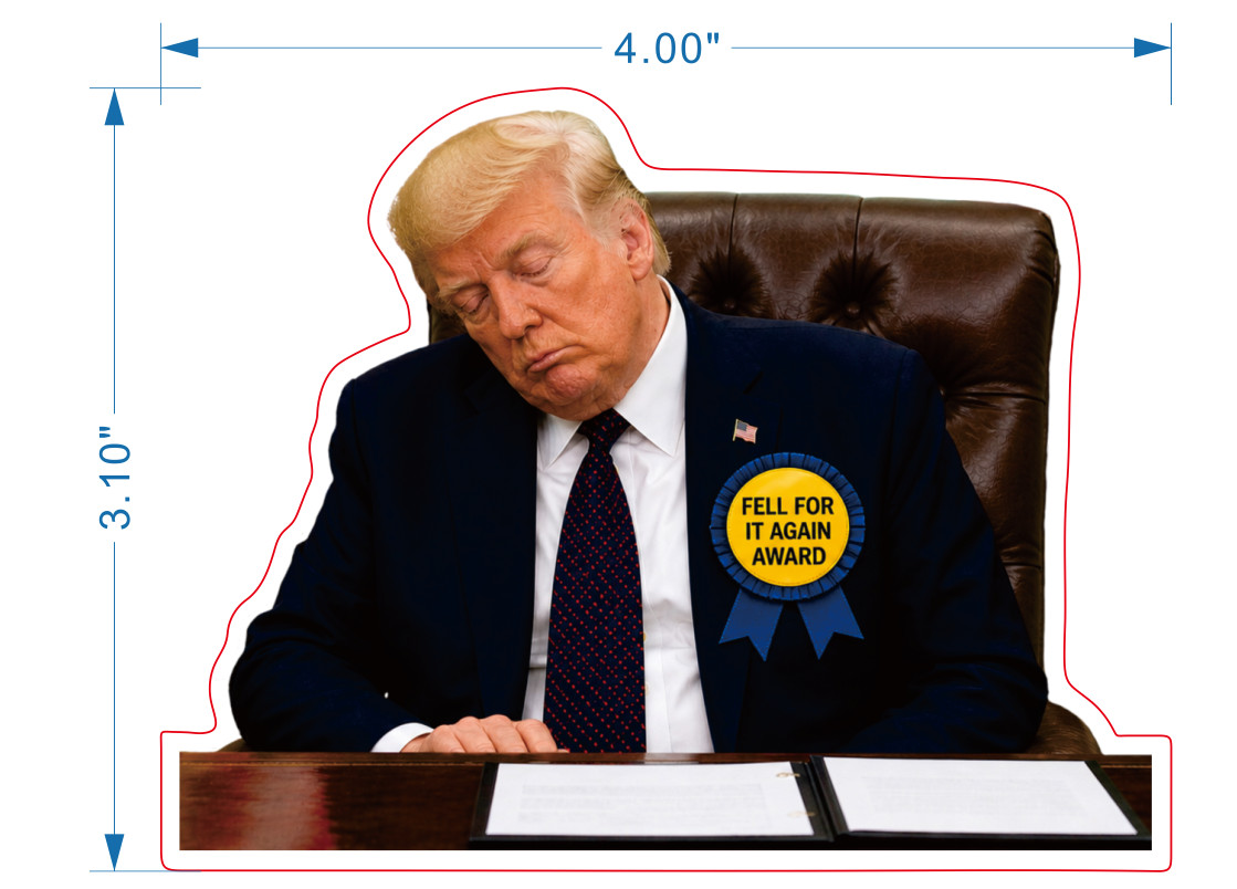 Sleepy Trump Fell For It Again Award 3" Sticker – Waterproof