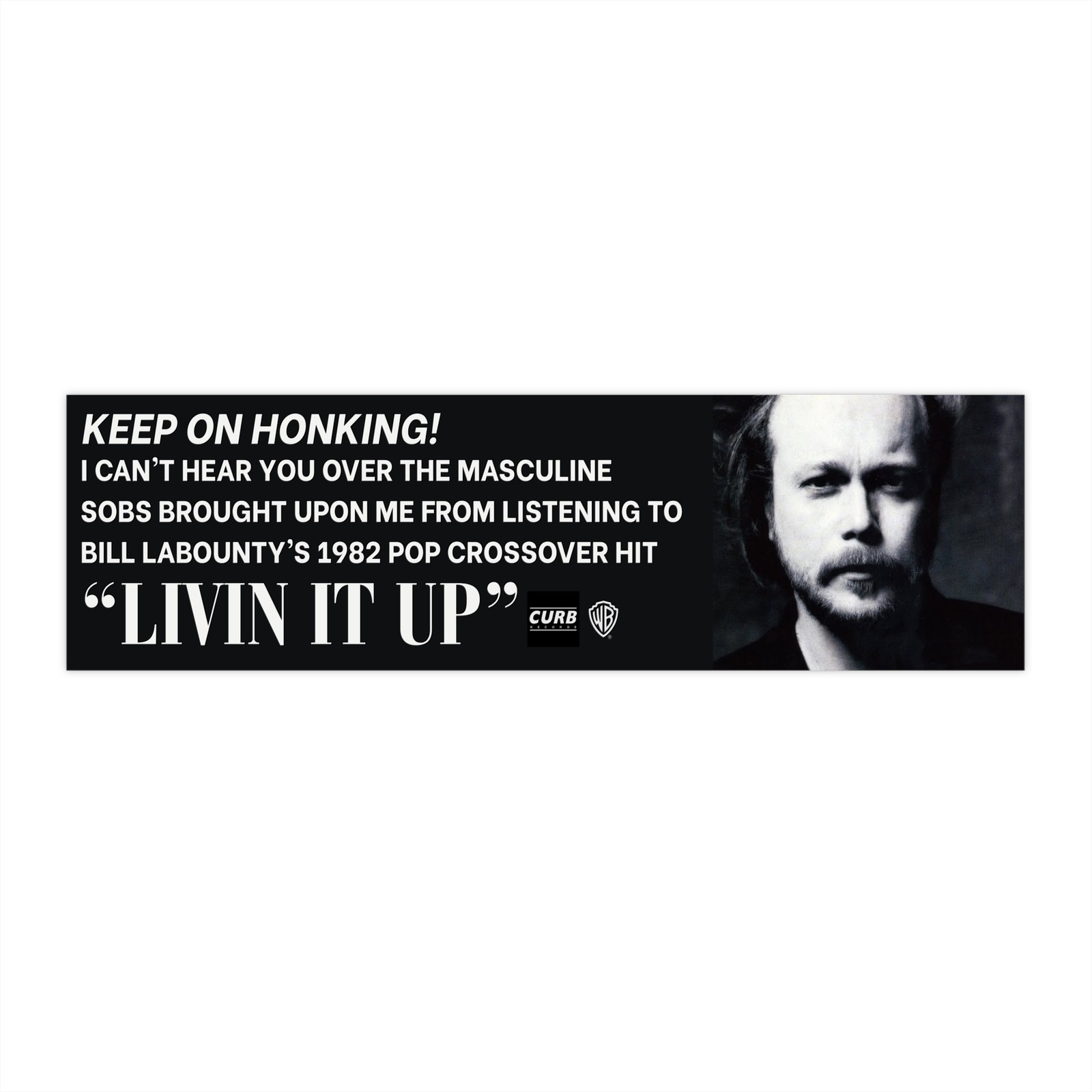 Keep On Honking! Bill LaBounty "Livin' It Up" Bumper Sticker
