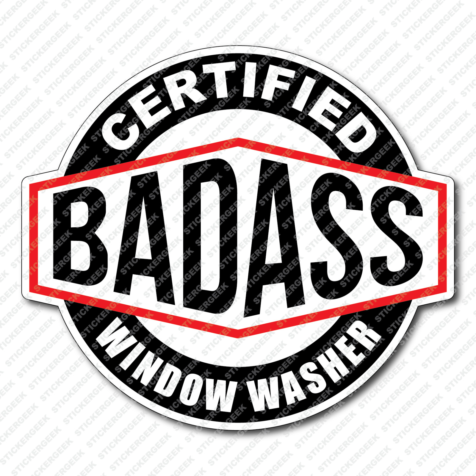 Certified Bad Ass WINDOW WASHER Coffee Mug Tumbler Water Bottle Sticker