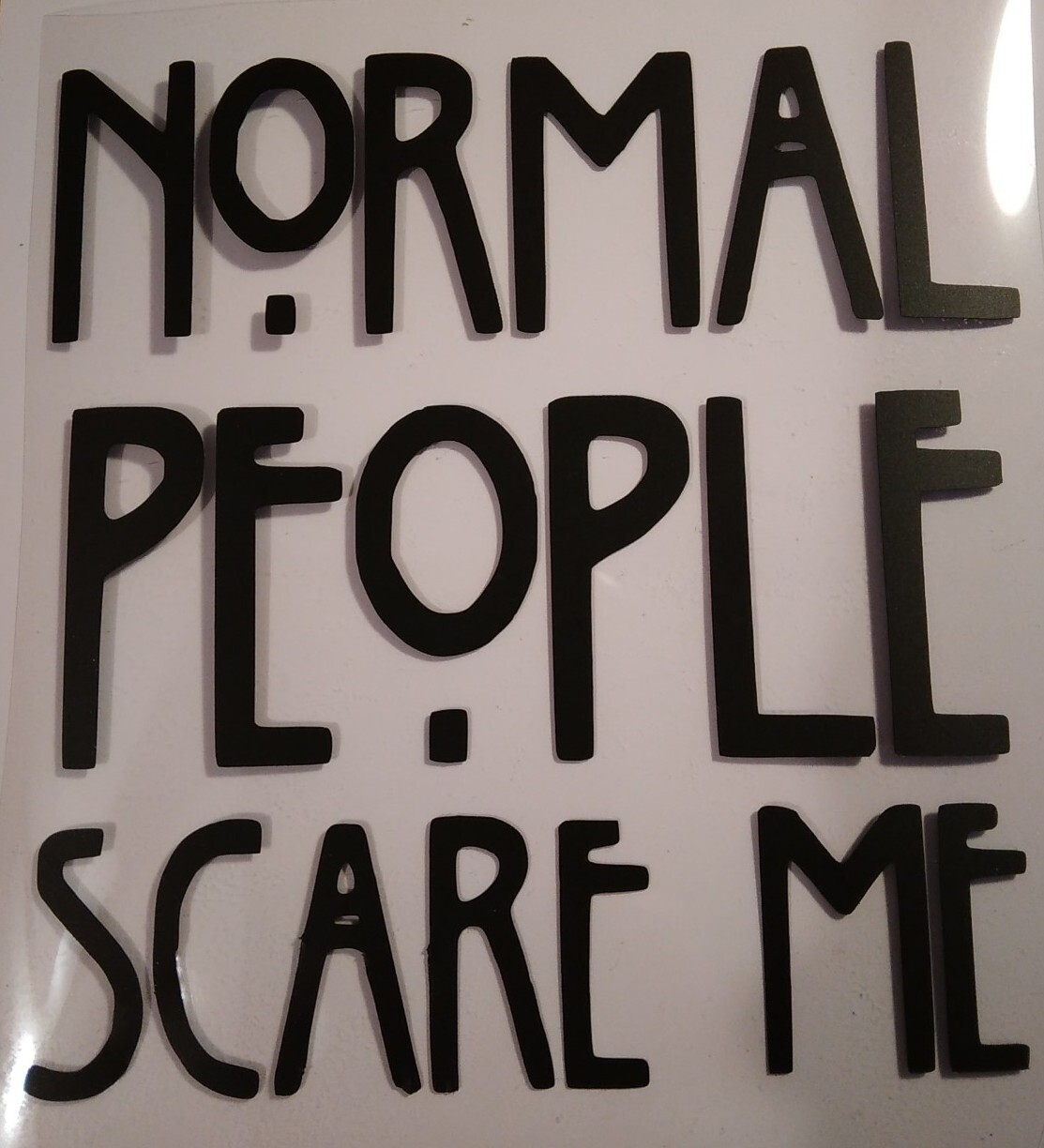 Normal People Scare Me Decal