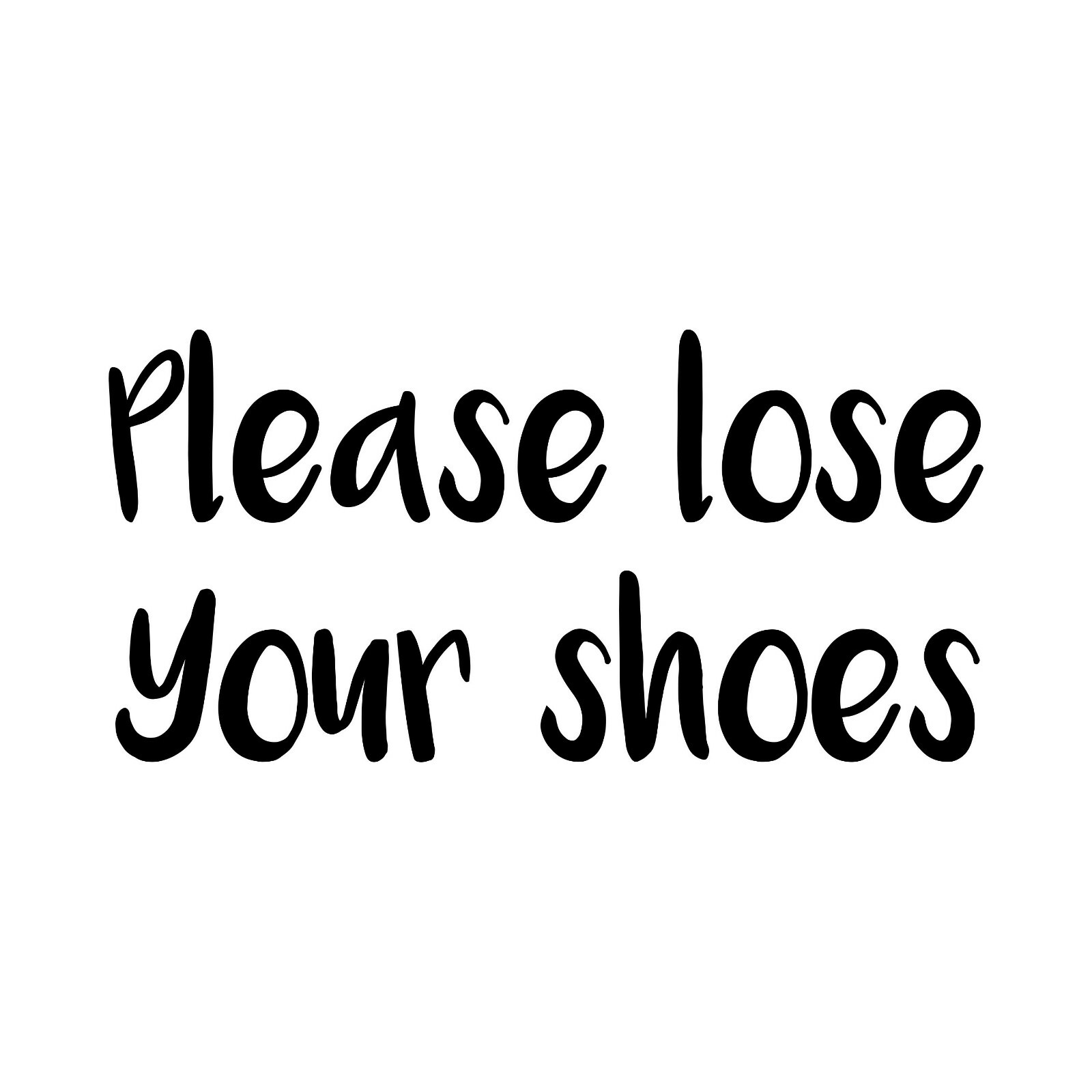 PLEASE LOSE YOUR SHOES Vinyl Sticker – Porch Greeting – Die Cut Decal