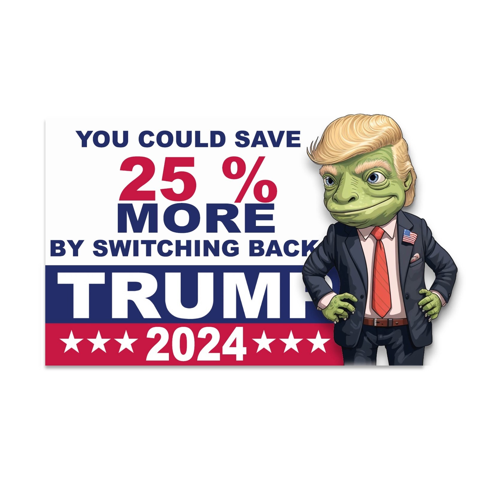You Could Save by Switching Back to Trump Meme Vinyl Sticker