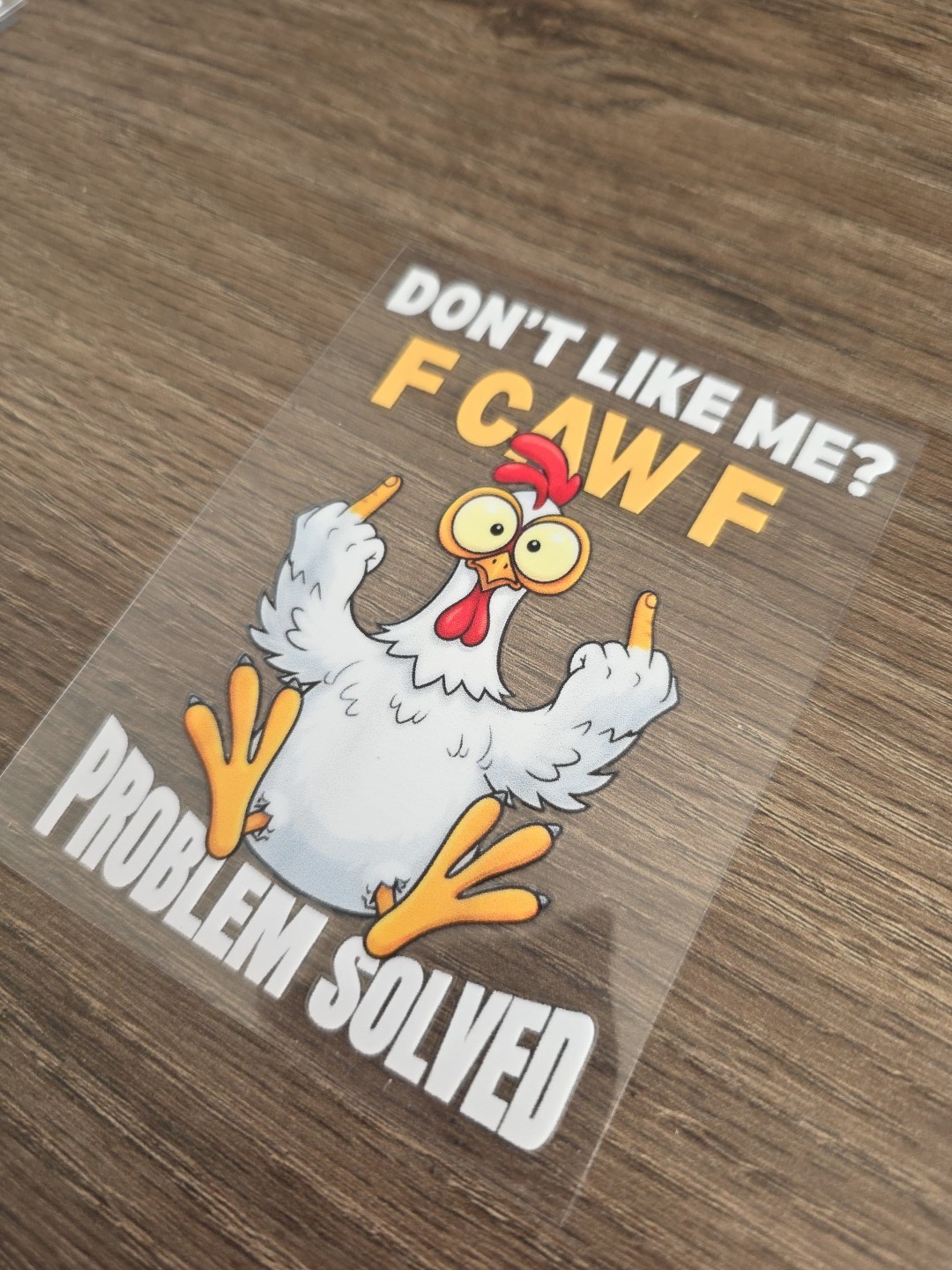 F CAW F Funny Chicken Middle Finger DECAL STICKER UV DTF Raised Full Color White