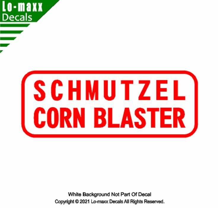 The Original Schmutzel Corn Blaster Superior Quality Art Die Cut Vinyl Decal