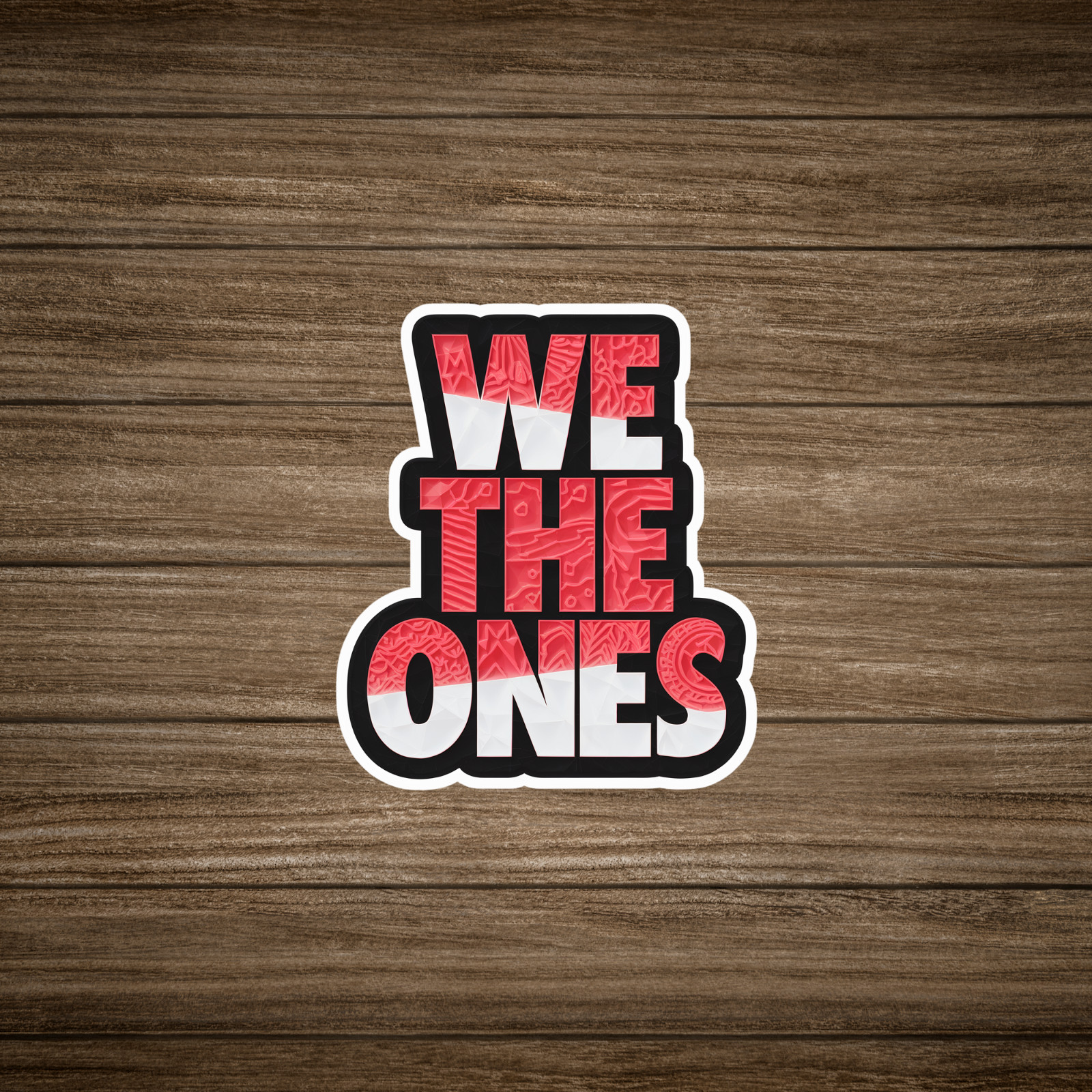 We The Ones – Inspirational Pop Culture Sticker for Laptops, Water Bottles & Mor