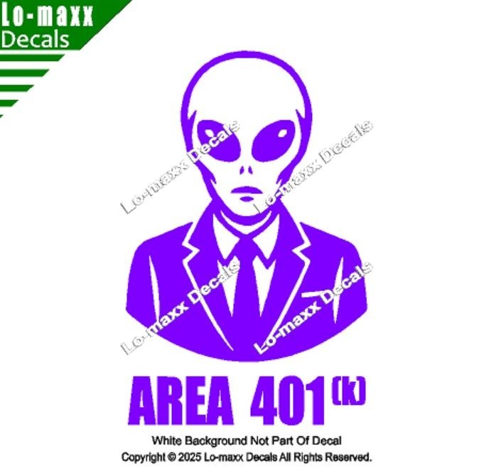 Alien Area 401K Business Man Vinyl Decal Sticker Die Cut Avery Dennison Laptop
