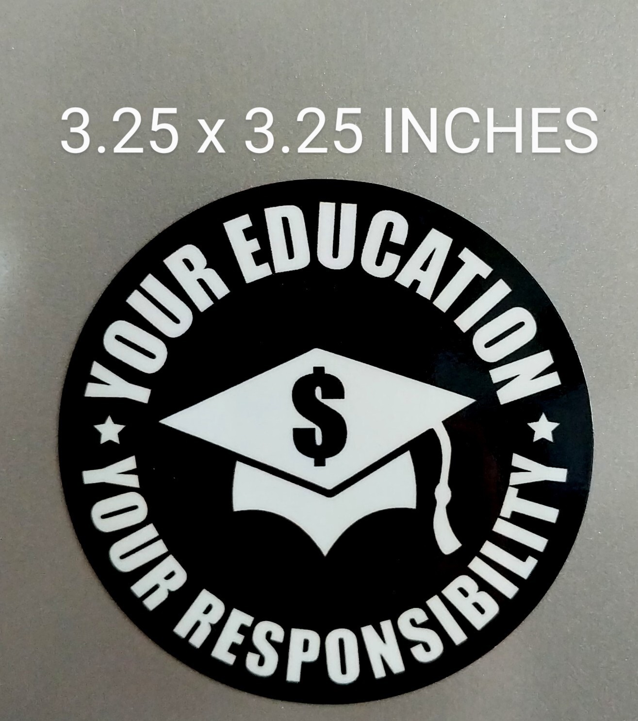 3.25" Your Education Your Responsibility Decal Sticker College Loan Forgiveness