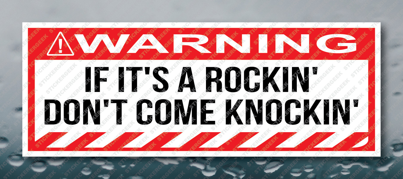 Warning Bumper Sticker If It's a Rockin Don't Come Knockin Prank Joke Decal