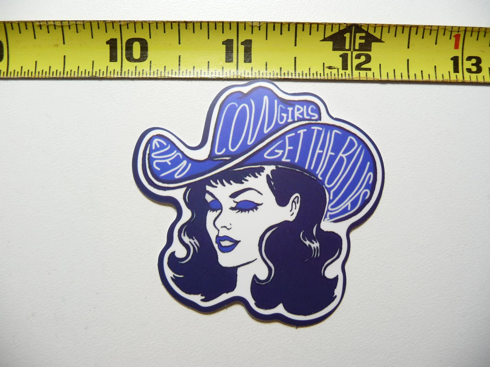 EVEN COWGIRLS GET THE BLUES HAT SMALL STICKER DECAL COUNTRY WESTERN THEME