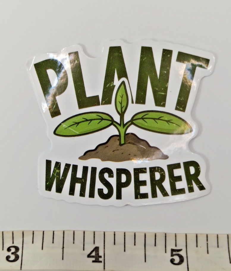Plants-Funny-Plant Whisperer-Vinyl Sticker-Decal-NWOT-Free Shipping!