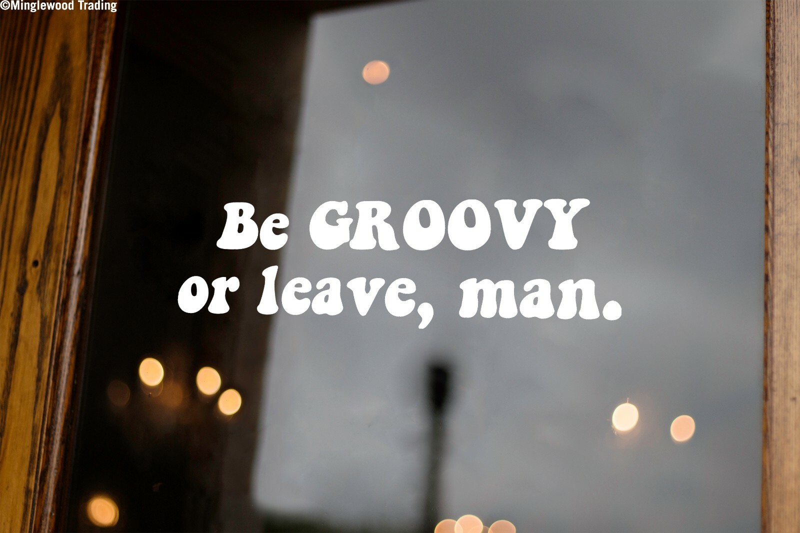 Be Groovy or Leave, Man Vinyl Decal – Hippie Peace Love – Die Cut Sticker