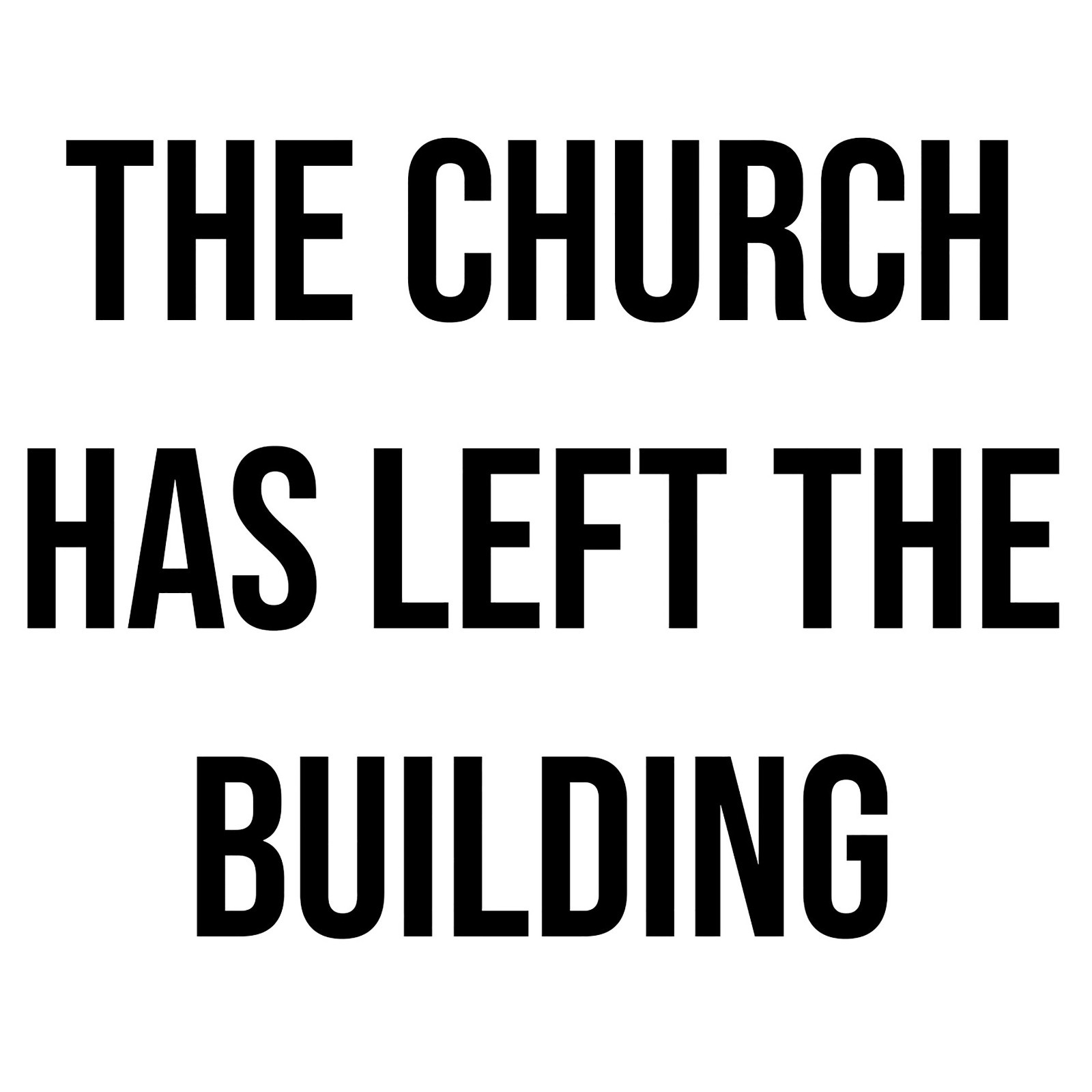 The Church Has Left the Building | Christian Decal for Laptop or Water Bottle
