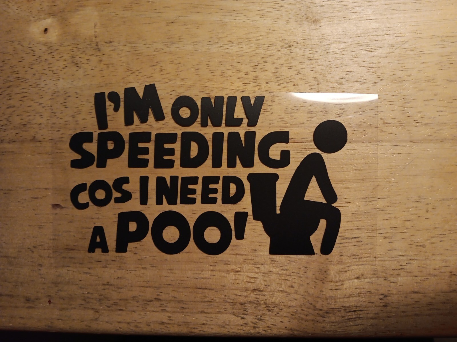 Speeding Cos I Need To Poo Decal