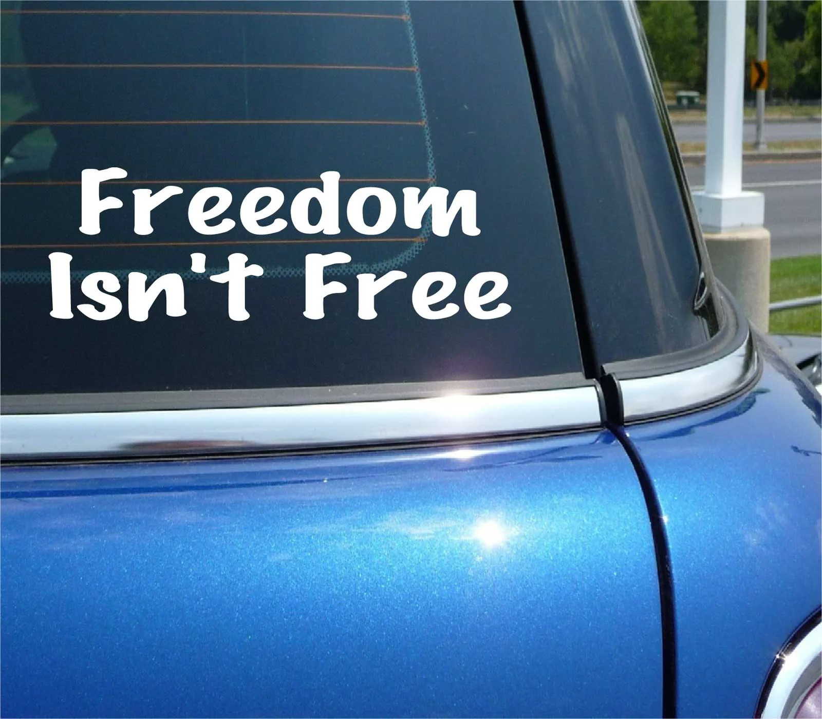 FREEDOM ISN'T FREE DECAL STICKER FUNNY AMERICA UNITED STATES PATRIOT CAR TRUCK