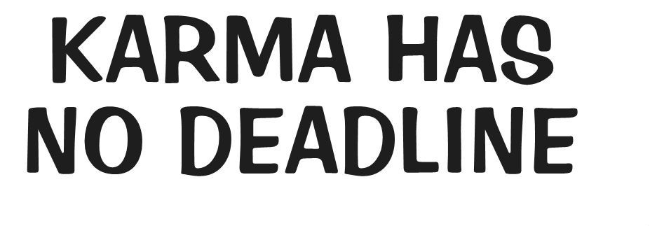 KARMA HAS NO DEADLINE VINYL DECAL CAR TRUCK WINDOW WALL DECOR CHOOSE COLOR