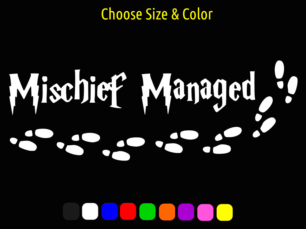Mischief Managed Marauders Map Vinyl Window Sticker Decal CHOOSE SIZE COLOR