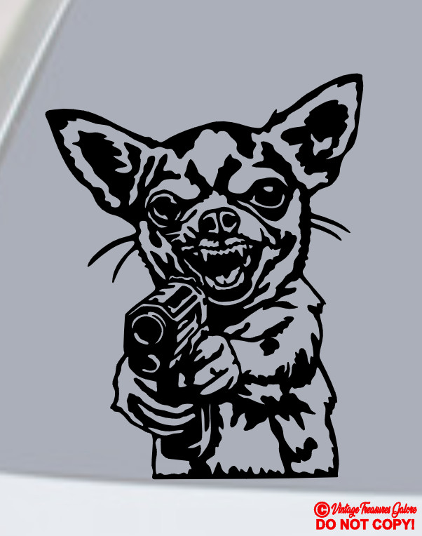 CHIHUAHUA WITH A GUN Vinyl Decal Sticker Car Rear Window Bumper MEAN ANGRY DOG