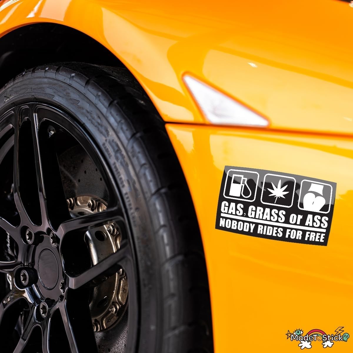 Funny Gas Grass or Ass Nobody Rides For Free Sticker Decal 7.4"x4.1"