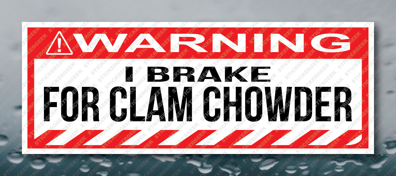 Warning Bumper Sticker CLAM CHOWDER Prank Gag Joke Decal