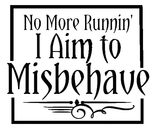 Vinyl Decal Sticker Car Truck Window – Firefly Serenity I Aim To Misbehave