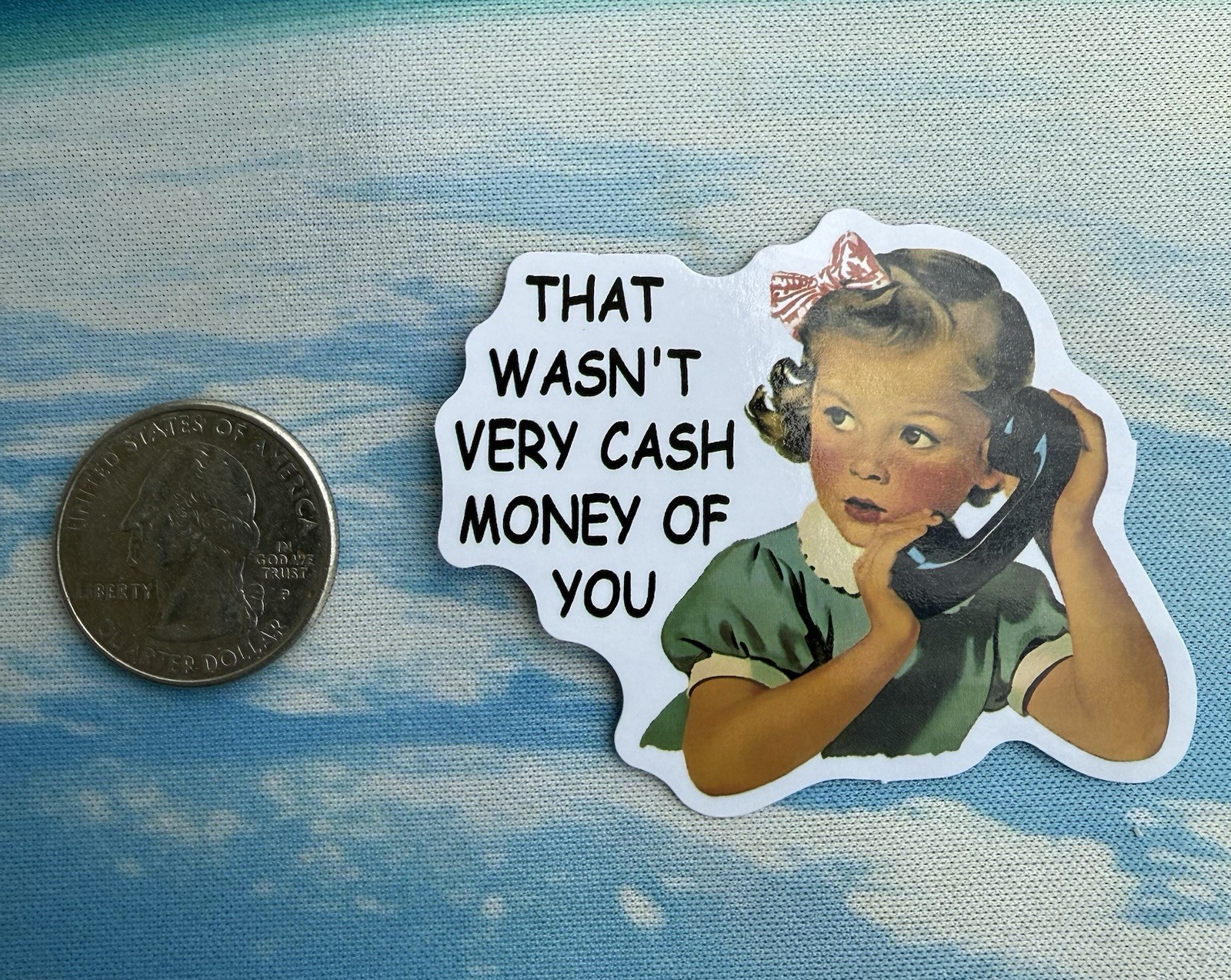That Wasn't Very Cash Money of You Funny Die-Cut Vinyl Sticker Decal Window
