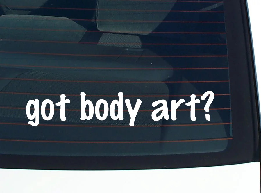 got body art? CAR DECAL BUMPER STICKER VINYL FUNNY JOKE WINDOW