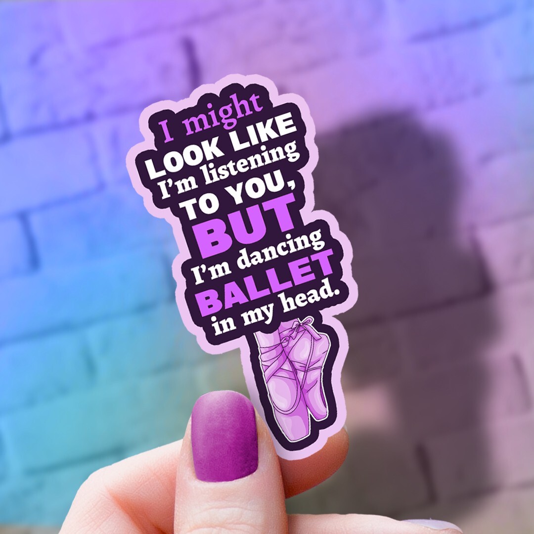 Funny Ballerina Ballet Sticker | Ballet Dancer Sticker | Dance Lover Gift