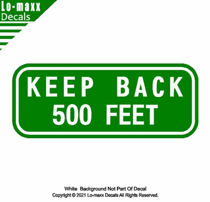KEEP BACK 500 FEET Vehicle Safety Superior Quality Art Die Cut Vinyl Decal