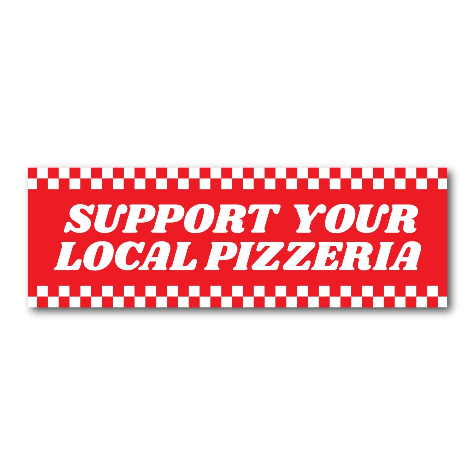 Support Your Local Pizzeria Bumper Sticker – Nostalgia Bumper Sticker Vinyl
