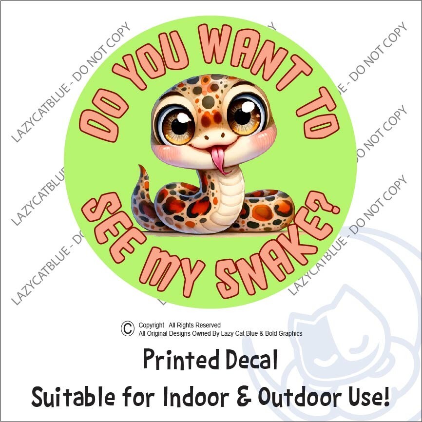 Snake Decal Sticker Do You Want To See My Snake Boa Ball Python Corn Retic Nope