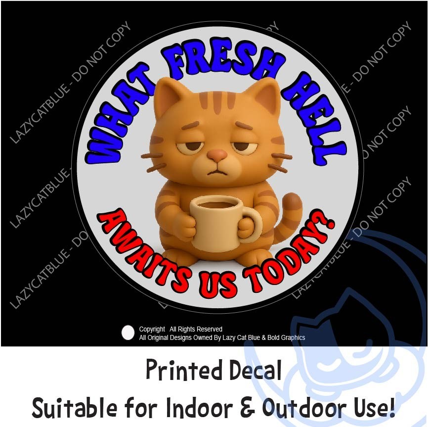 What Fresh Hell Awaits Us Today Decal Sticker Cat Coffee Mondays Work Caffeine