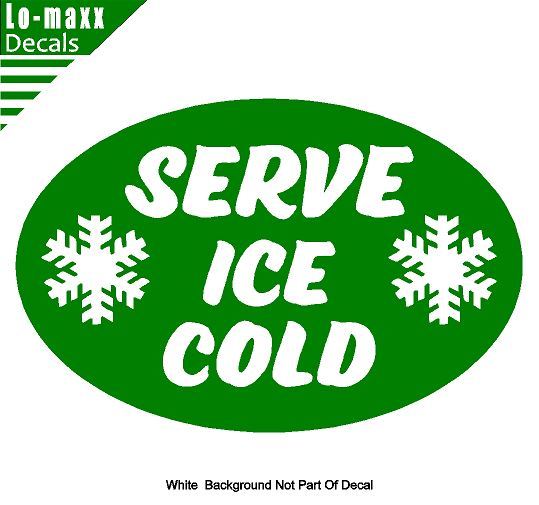 Serve Ice Cold Unique Premium Quality Various Sizes & Colors Die Cut Vinyl Decal