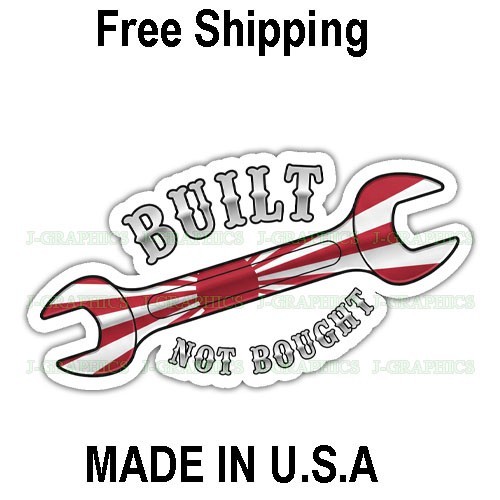 Built Not Bought Vinyl Decal Sticker Garage Bumper Car JDM Low Lowered Race C