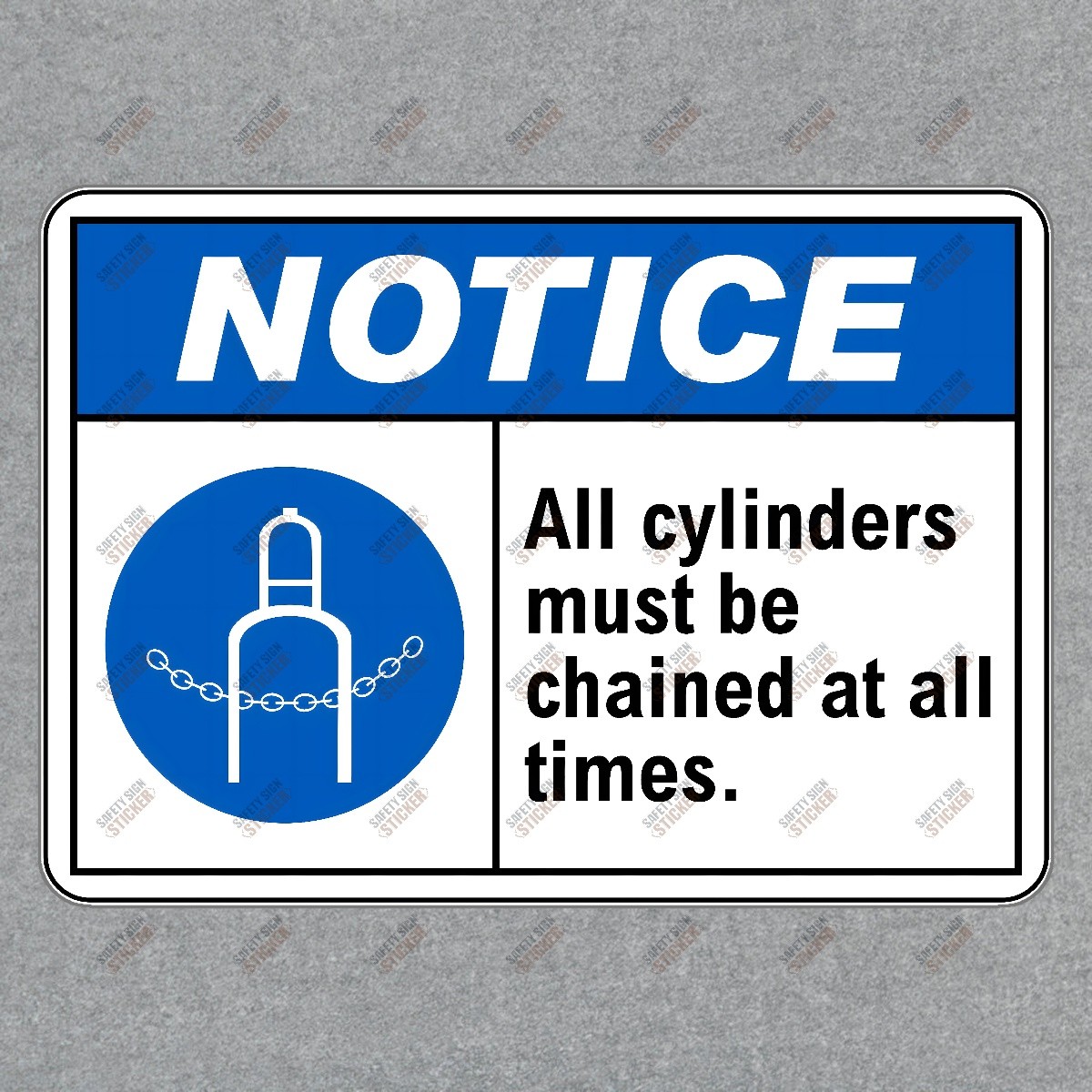 OSHA Compliant Safety Notice Sticker All Cylinders Must Be Chained at #439421