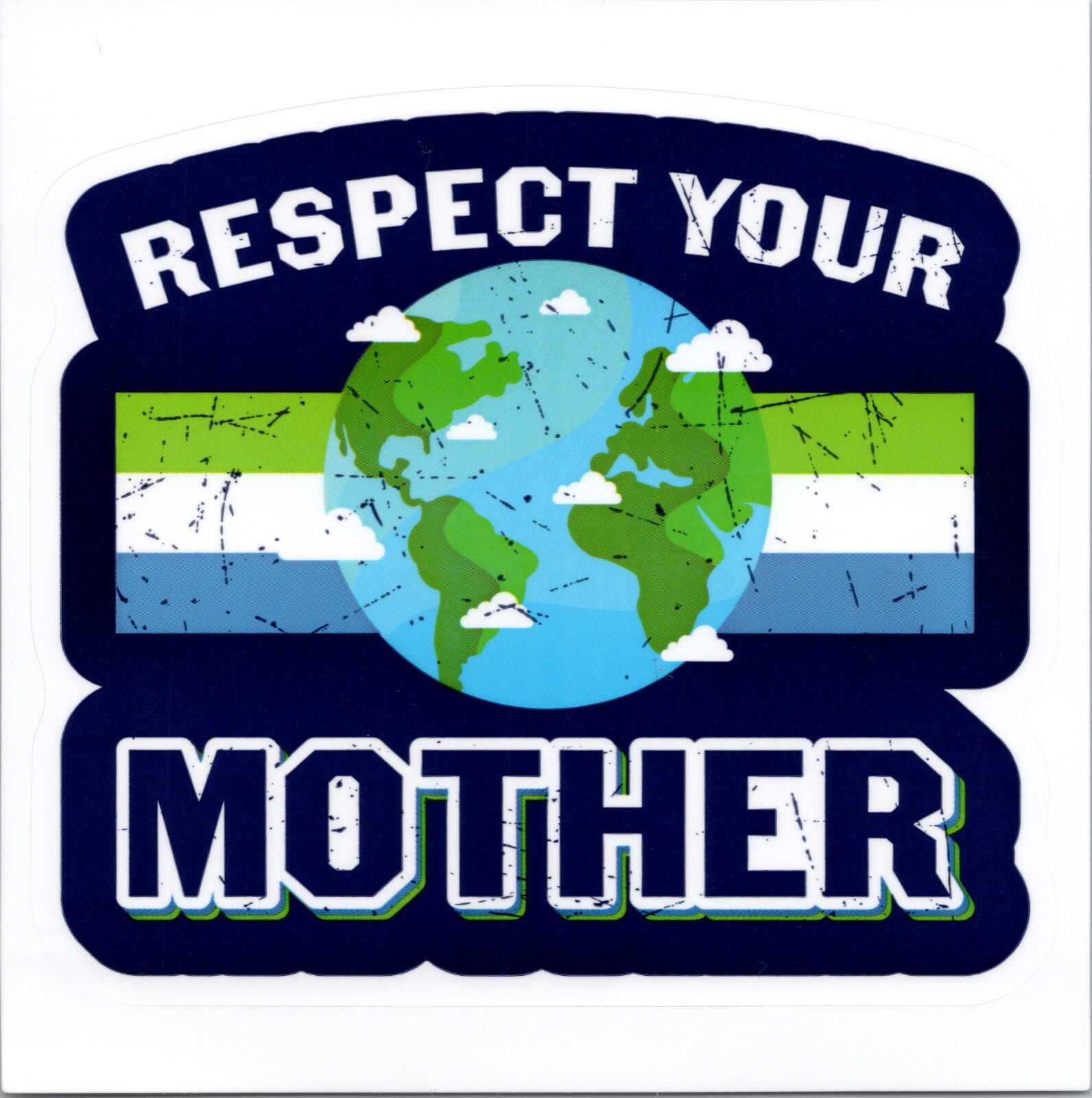 RESPECT YOUR MOTHER ~ EARTH – Vinyl Sticker – 3.75in x 4.25in