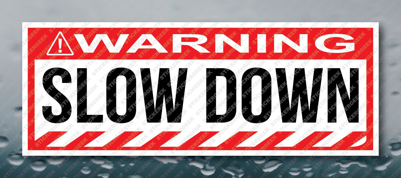 Warning Bumper Sticker Slow Down Prank Joke Decal