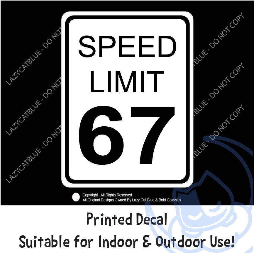 Speed Limit 67 Decal Sticker Meme Trending Trend Post 6 7 Teen Gift Get Lost Mi