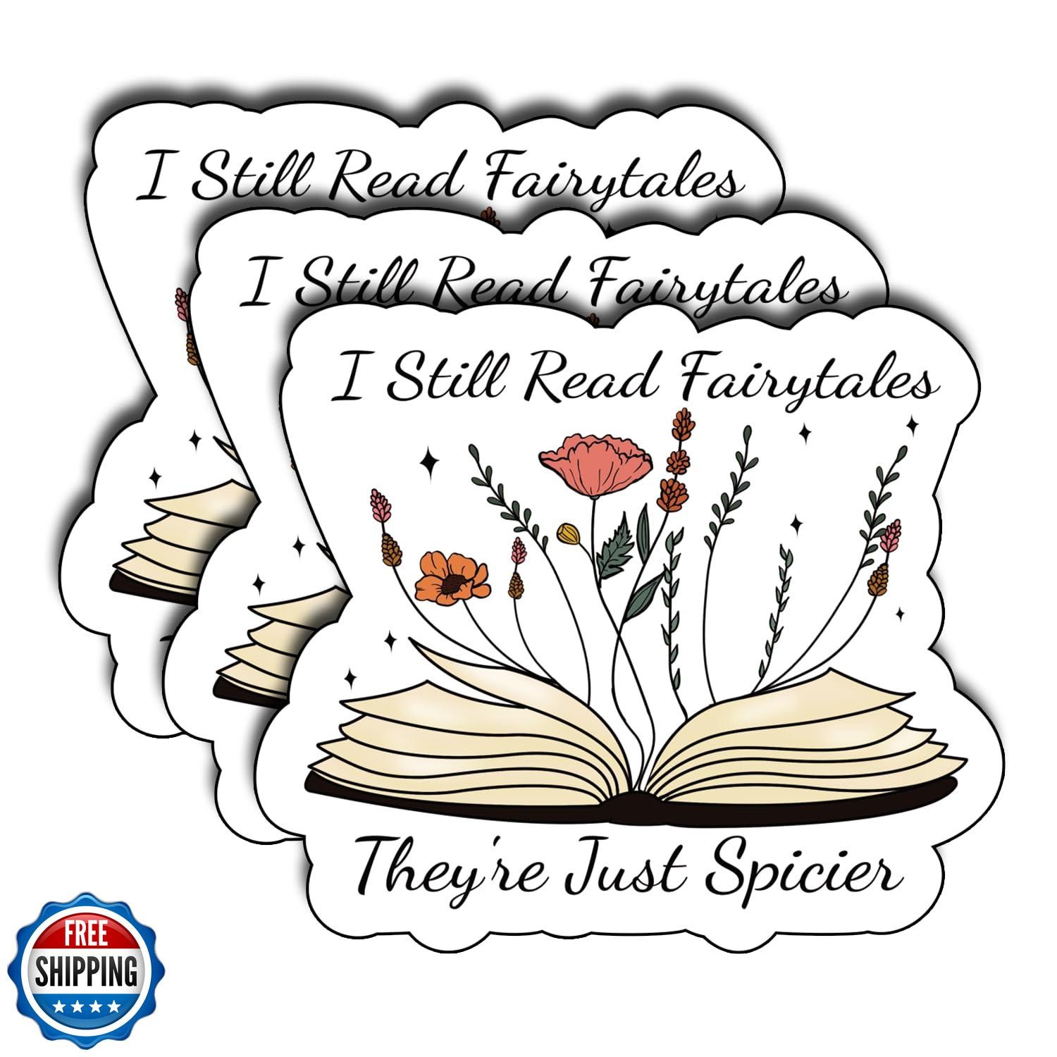 (3Pcs) I Still Read Fairytales They're Just Spicier Sticker, Decorate Books,